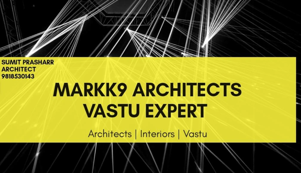 Markk9 Architects Best Vastu Consultant